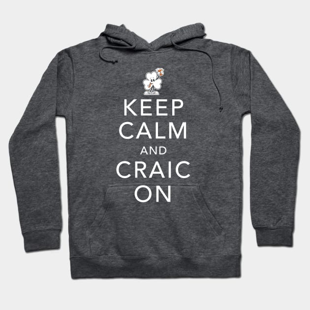 Keep Calm and Craic On - St Paddy's Day - Irish Shamrock Hoodie by Nemons